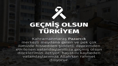 Geçmiş Olsun TÜRKİYEM